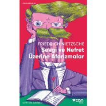Sevgi ve Nefret Üzerine Aforizmalar Friedrich Nietzsche