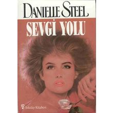 SEVGI YOLU - DANIELLE STEEL