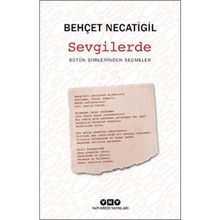 Sevgilerde Bütün Şiirlerinden Seçmeler Behçet Necatigil