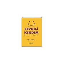 Sevgili Kendim Bu Hayat Senin! Lale Yolsel