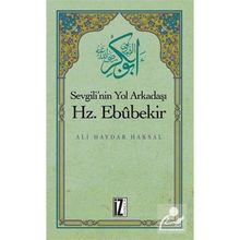 SEVGILI'NIN YOL ARKADAŞI HZ. EBUBEKIR (R.A.) - ALI HAYDAR HAKSAL