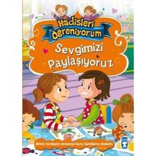 Sevgimizi Paylaşıyoruz - Hadisleri Öğreniyorum - Nurşen Şirin