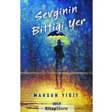Sevginin Bittiği Yer - Mahsun Yiğit