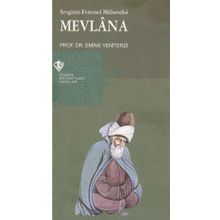 Sevginin Evrensel Mühendisi Mevlana - Emine Yeniterzi