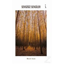Sevgisiz Sevgiler - Murat Uzun