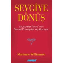 SEVGIYE DÖNÜŞ - MARIANNE WILLIAMSON