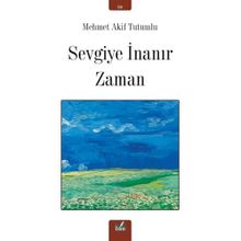 Sevgiye İnanır Zaman - Mehmet Akif Tutumlu