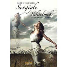 SEVGIYLE YÜKSELMEK - BERT HELLINGER