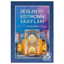 Sevilen Bir Eğitimcinin Vasıfları - Osman Nuri Topbaş