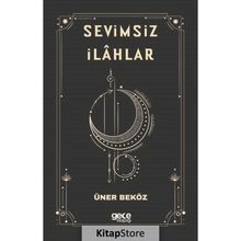 Sevimsiz İlahlar - Üner Beköz