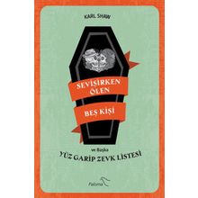 Sevişirken Ölen Beş Kişi ve Yüz Garip Zevk Listesi - Karl Shaw