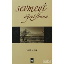 SEVMEYI ÖĞRET BANA - TALAT SEMIZ