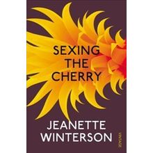 Sexing The Cherry - Jeanette Winterson