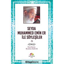 Seyda Muhammed Emin Er ile Söyleşiler - İbrahim Halil Er