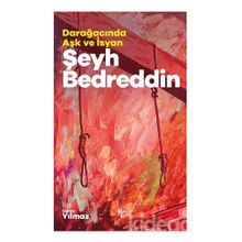 Şeyh Bedreddin-Darağacında Aşk ve İsyan-Deniz Yılmaz