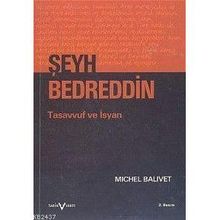 ŞEYH BEDREDDIN: TASAVVUF VE İSYAN - MICHEL BALIVET