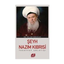 Şeyh Nazım Kıbrısi Tasavvuf Anlayışı - Selami Erdoğan