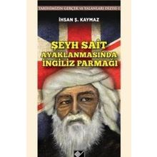 Şeyh Sait Ayaklanmasında İngiliz Parmağı - İhsan Şerif Kaymaz