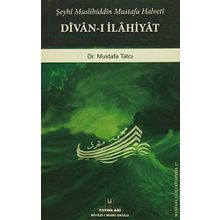 ŞEYHİ MUSLIHIDDIN MUSTAFA HALVETI DIVÂN-I İLAHİYAT - MUSTAFA TATCI