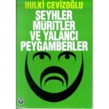 ŞEYHLER MÜRITLER VE YALANCI PEYGAMBERLER - GENEL