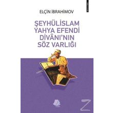 Şeyhülislam Yahya Efendi Divanı'nın Söz Varlığı - Elçin İbrahimov