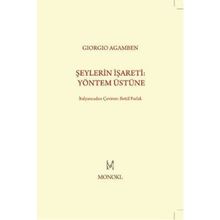 ŞEYLERIN İŞARETI: YÖNTEM ÜSTÜNE - GIORGIO AGAMBEN
