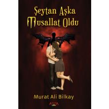 Şeytan Aşka Musallat Oldu - Murat Ali Bilkay