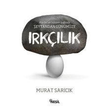 Şeytandan Günümüze Irkçılık - Murat Sarıcık