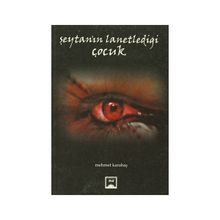 Şeytanın Lanetlediği Çocuk - Mehmet Karabaş