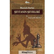Şeytanın Şeyhleri Ve Emperyalin Müritleri - Mustafa Barlas