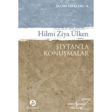 Şeytan’la Konuşmalar - Hilmi Ziya Ülken