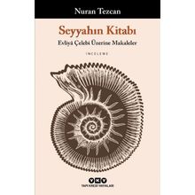 Seyyahın Kitabı - Evliya Çelebi Üzerine Makaleler - Nuran Tezcan