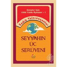Seyyahın Üç Serüveni - Sadık Yalsızuçanlar