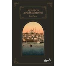 Seyyahların Aynasında İstanbul - Ümir Meriç - Albaraka Yayınları