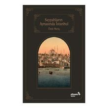 Seyyahların Aynasında İstanbul - Ümit Meriç