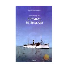 SEYYAR SERGI İLE SEYAHAT İNTİBALARI - CELAL ESAD ARSEVEN