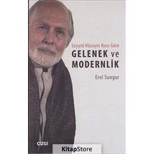 Seyyid Hüseyin Nasr Göre Gelenek ve Modernlik - Erol Sungur