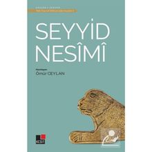 Seyyid Nesimi - Türk Tasavvuf Edebiyatından Seçmeler 2 - Ömür Ceylan
