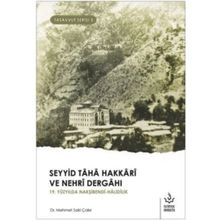 Seyyid Taha Hakkari ve Nehri Dergahı - Nizamiye Akademi