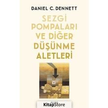 Sezgi Pompaları ve Diğer Düşünme Aletleri - Daniel C. Dennett