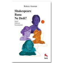 Sheakespeare Bana Ne Dedi? - Ruken Ataman