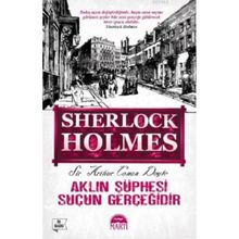 Sherlock Holmes Aklın Şüphesi Suçun Gerçeğidir - Arthur Conan Doyle