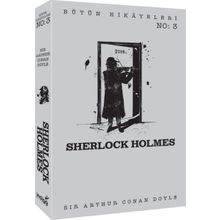 Sherlock Holmes - Bütün Hikayeleri 3 - Sir Arthur Conan Doyle