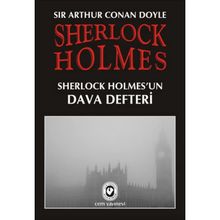 Sherlock Holmes - Holmes’un Dava Defteri - Sir Arthur Conan Doyle