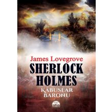 Sherlock Holmes - Kabuslar Baronu - James Lovegrove