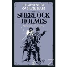 Sherlock Holmes: The Adventure Of Silver Blaze - Sir Arthur Conan Doyle