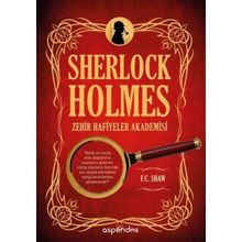 Sherlock Holmes Zehir Hafiyeler Akademisi - F. C. Shaw
