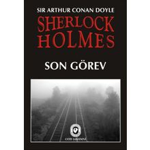 Sherlock Holmesin Son Görevi - Sir Arthur Conan Doyle