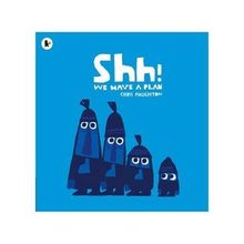 Shh We Have A Plan - Walker Books