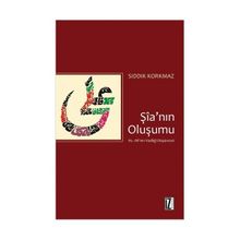 ŞİA'NIN OLUŞUMU HZ. ALI'NIN VASİLLİĞİ DÜŞÜNCESİ - SIDDIK KORKMAZ